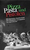 Pizza, Pasta & Pistolen